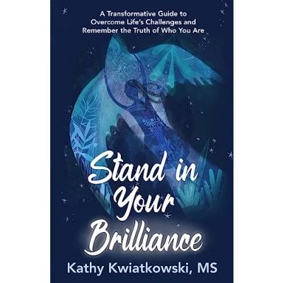 Abbildung von Stand in Your Brilliance: A Transformative Guide to Overcome Life’s Challenges and Remember the Truth of Who You Are