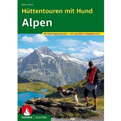 Abbildung von Hüttentouren Mit Hund Alpen: 28 Mehrtagestouren. GPS Tracks. großem Ratgeberteil (Rother Selection)