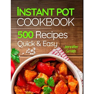 Abbildung von Instant Pot Pressure Cooker Cookbook: 500 Everyday Recipes for Beginners and Advanced Users. Try Easy Healthy Recipes.