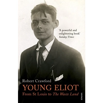 Abbildung von Young Eliot: From St Louis to The Waste Land (Eliot Biographies, 1)
