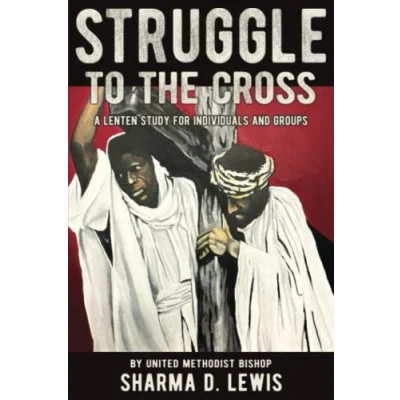 Abbildung von Struggle to the Cross: A Lenten Study for Individuals and Groups