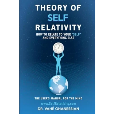 Abbildung von Theory of Self Relativity: How to relate your &quot;self&quot; and everything else