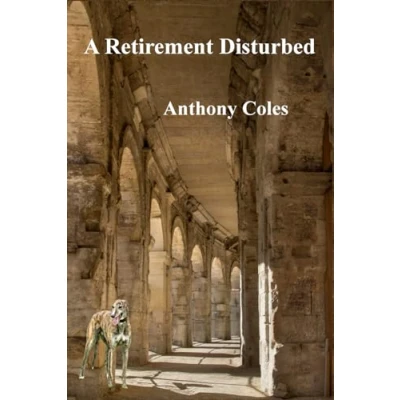Abbildung von A Retirement Disturbed: Story of Murder and Mystery in Provence (Peter Smith Provence, Band 1)