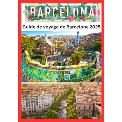 Abbildung von Guide de voyage Barcelone 2025: complet pour explorer la culture et le littoral