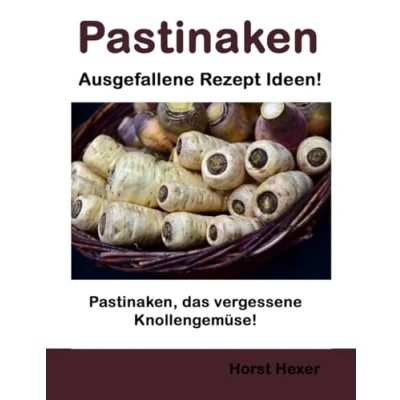 Abbildung von Pastinaken Ausgefallene Rezept Ideen: Pastinaken, das vergessene Knollengemüse!!!