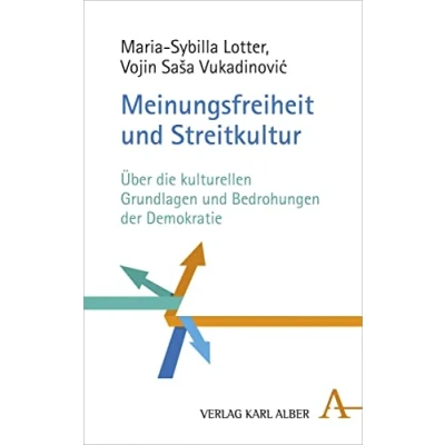 Abbildung von Probleme der Streitkultur in Demokratie und Wissenschaft: Über die kulturellen Grundlagen Bedrohungen
