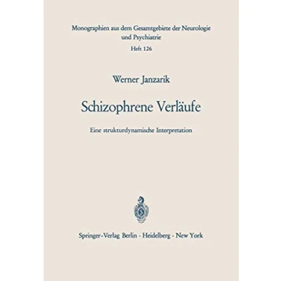 Abbildung von Schizophrene Verläufe: Eine strukturdynamische Interpretation (Monographien aus dem Gesamtgebiete der Neurologie und Psychiatrie, 126, Band 126)