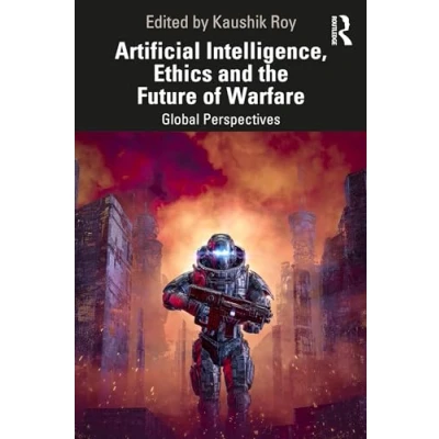 Abbildung von Artificial Intelligence, Ethics and the Future of Warfare: Global Perspectives