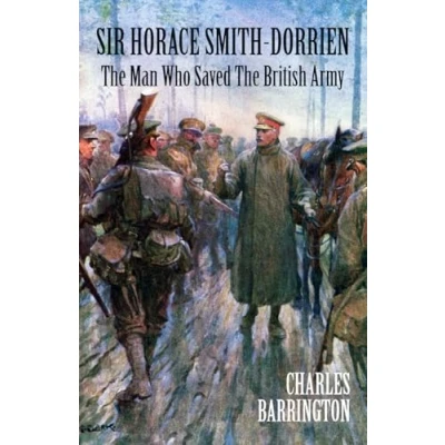 Abbildung von Sir Horace Smith Dorrien: the Man who Saved British Army