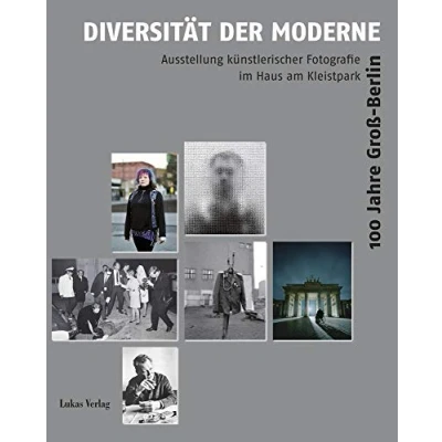Abbildung von Diversität der Moderne: 100 Jahre Groß Berlin. Ausstellung künstlerischer Fotografie im Haus am Kleistpark