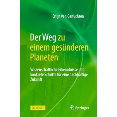 Abbildung von Der Weg zu einem gesünderen Planeten: Wissenschaftliche Erkenntnisse und konkrete Schritte für eine nachhaltige Zukunft