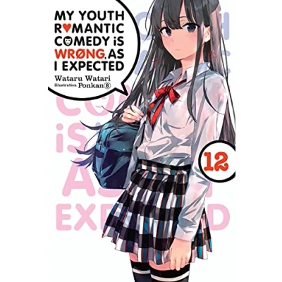 Abbildung von My Youth ROMANTIC COMEDY Is Wrong, As I Expected, Vol. 12 (light novel): Volume (YOUTH WRONG EXPECTED NOVEL SC)