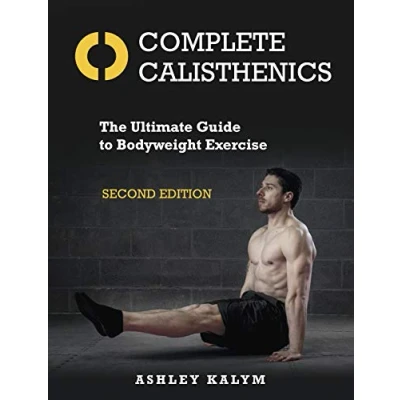 Abbildung von Complete Calisthenics: The Ultimate Guide to Bodyweight Exercise Second Edition