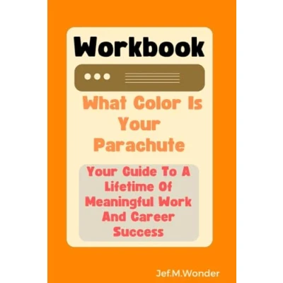 Abbildung von Workbook For What Color Is Your Parachute: Guide To A Lifetime Of Meaningful Work And Career Success