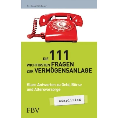 Abbildung von Die 111 wichtigsten Fragen zur Vermögensanlage simplified: Alle Antworten zu Geld, Börse, Versicherungen und Rente