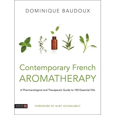 Abbildung von Contemporary French Aromatherapy: A Pharmacological and Therapeutic Guide to 1 Essential Oils