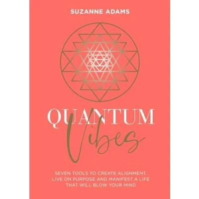 Abbildung von Quantum Vibes: 7 Tools to Raise Your Energy, Harness Power and Manifest a Life that Will Blow Mind