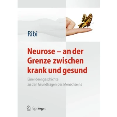 Abbildung von Neurose an der Grenze zwischen krank und gesund: Eine Ideengeschichte zu den Grundfragen des Menschseins