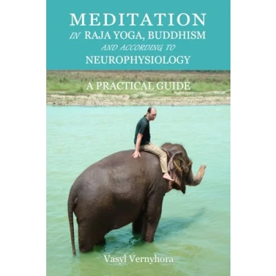 Abbildung von Meditation in raja yoga, Buddhism and according to neurophysiology: A practical guide