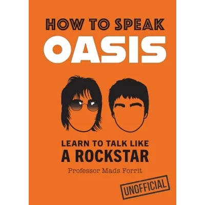 Abbildung von How to Speak Oasis: New for Christmas 2024, the funny and surprising gift every Oasis fan