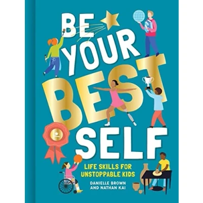 Abbildung von Be Your Best Self: Life Skills for Unstoppable Kids