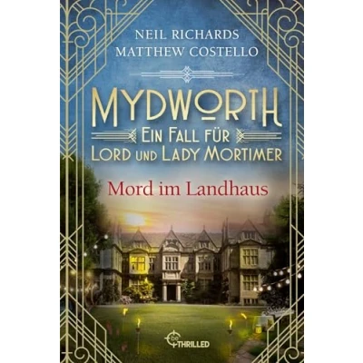Abbildung von Mydworth Mord im Landhaus: Ein Fall für Lord und Lady Mortimer (Englischer Landhaus Krimi)