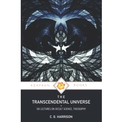 Abbildung von THE TRANSCENDENTAL UNIVERSE: Lectures on Occult Science, Theosophy
