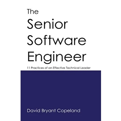 Abbildung von The Senior Software Engineer: 11 Practices of an Effective Technical Leader