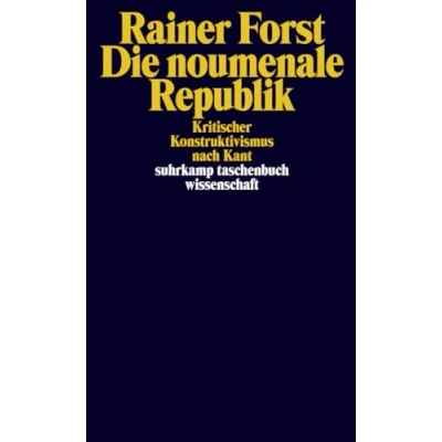 Abbildung von Die noumenale Republik: Kritischer Konstruktivismus nach Kant (suhrkamp taschenbuch wissenschaft)