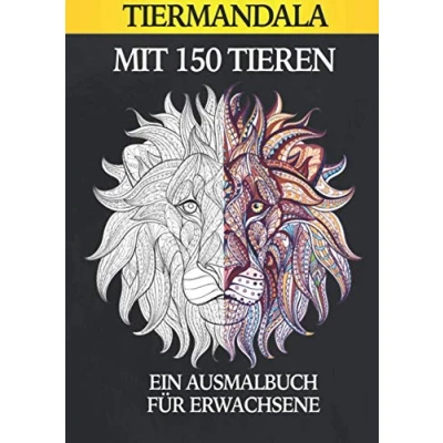 Abbildung von TIERMANDALA MIT 150 TIEREN AUSMALBUCH FÜR ERWACHSENE: Malbuch für Erwachsene Malen Tiere Mandala Malvorlagen Entspannung und Anti Stress
