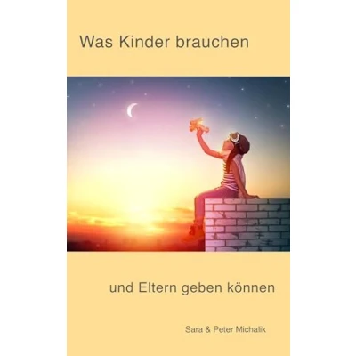 Abbildung von Was Kinder brauchen und Eltern geben können