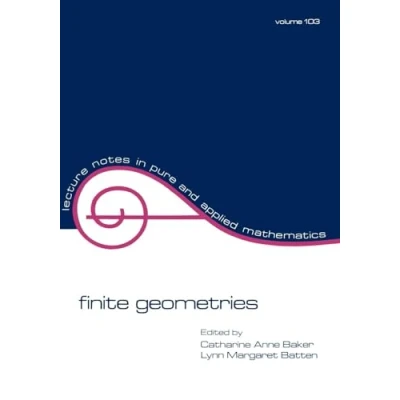 Abbildung von Finite Geometries (Lecture Notes in Pure &amp; Applied Mathematics, Band 103)