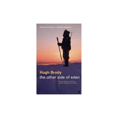 Abbildung von the Other Side of Eden: Hunter Gatherers, Farmers and Shaping World
