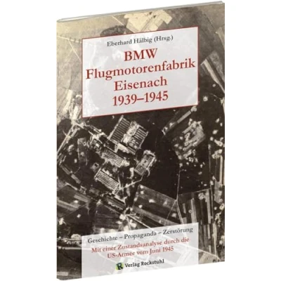 Abbildung von BMW Flugmotorenfabrik Eisenach 1939 1945: Geschichte Propaganda Zerstörung.