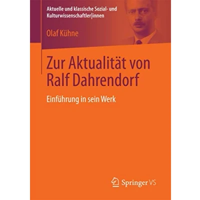 Abbildung von Zur Aktualität von Ralf Dahrendorf: Einführung in sein Werk (Aktuelle und klassische Sozial KulturwissenschaftlerInnen)