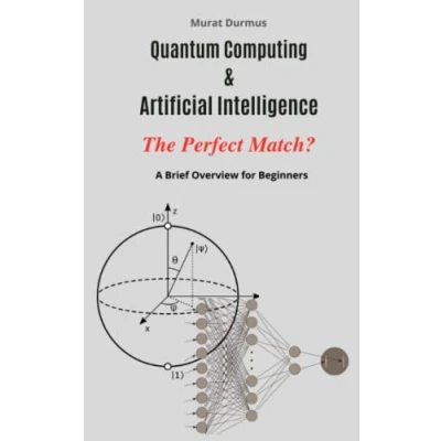 Abbildung von Quantum Computing &amp; Artificial Intelligence The Perfect Match?: A Brief Overview for Beginners
