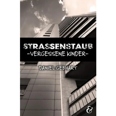 Abbildung von Strassenstaub: Vergessene Kinder Daniel Gebhart Roman (Literatur im Unterricht: Sekundarstufe I)