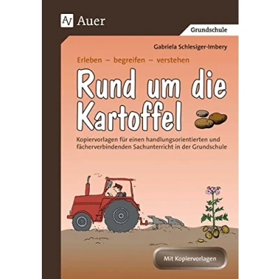 Abbildung von Rund um die Kartoffel: Kopiervorlagen für einen handlungsorientierten und fächerverbindenden Sachunterricht (3. 4. Klasse) (Erleben begreifen verstehen)