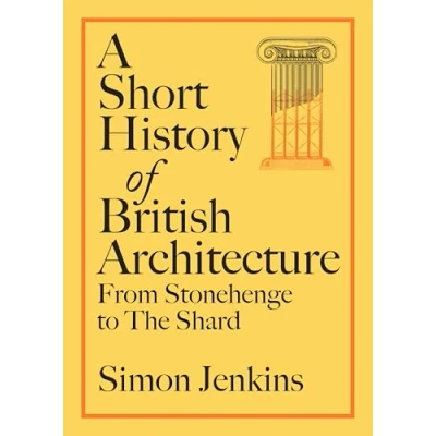 Abbildung von A Short History of British Architecture: From Stonehenge to the Shard