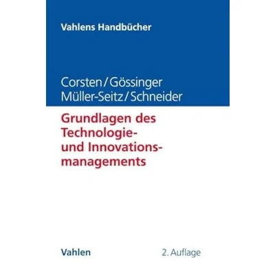 Abbildung von Grundlagen des Technologie und Innovationsmanagements (Vahlens Handbücher der Wirtschafts Sozialwissenschaften)