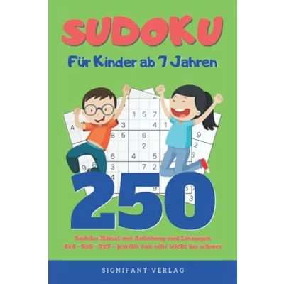 Abbildung von Sudoku Für Kinder ab 7 Jahren: 250 Rätsel mit Anleitung und Lösungen 4x4, 6x6, 9x9 jeweils von sehr leicht bis schwer