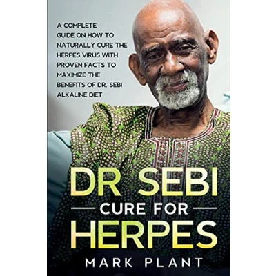 Abbildung von Dr. Sebi Cure For Herpes: A Complete Guide on How to Naturally the Herpes Virus with Proven Facts Maximize Benefits of Alkaline Diet