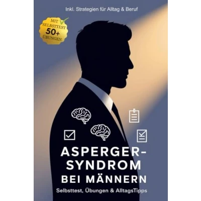 Abbildung von Asperger Syndrom Männer Alles was du Wissen musst! Inkl. Übungen, Tipps, ..