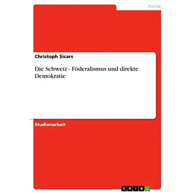 Abbildung von Die Schweiz Föderalismus und direkte Demokratie