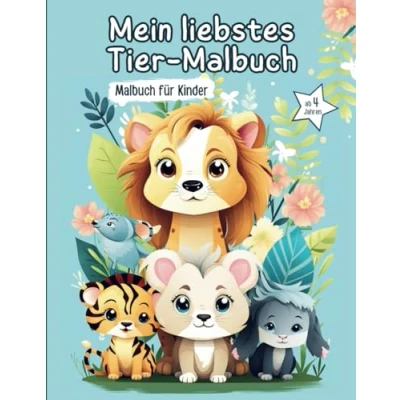 Abbildung von Mein liebstes Tier Malbuch: Malbuch für Kinder ab 4 bis 8 Jahren, Tierkinder zum Ausmalen, niedliche Tiere, Tiere Malen Einfach (Malbücher Kinder)