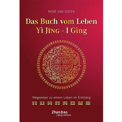 Abbildung von Das Buch vom Leben YI JING I GING: Wegweiser zu einem im Einklang