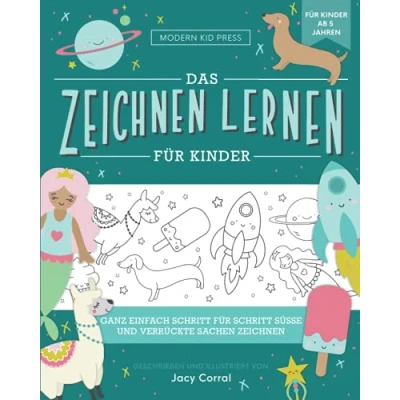 Abbildung von zeichnen lernen Kinder: Ganz einfach Schritt für süße und verrückte Sachen Jungen Mädchen (ab 6 Jahren)