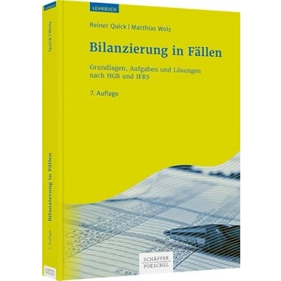 Abbildung von Bilanzierung in Fällen: Grundlagen, Aufgaben und Lösungen nach HGB IFRS