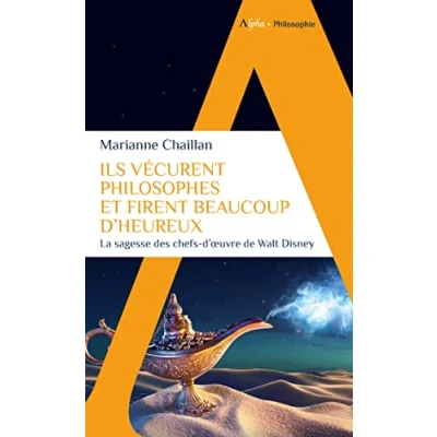 Abbildung von Ils vécurent philosophes et firent beaucoup d&#039;heureux: La sagesse des chefs d&#039;oeuvre de Walt Disney