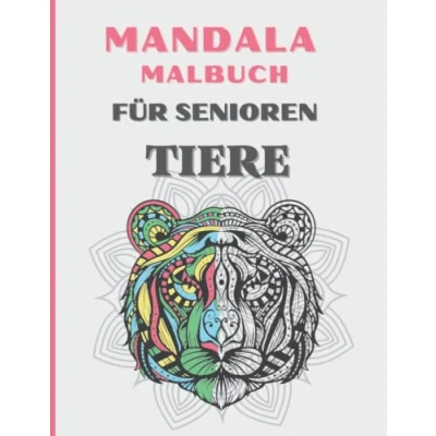 Abbildung von Mandala Malbuch für Senioren Tiere: Einfaches Ausmalbuch mit großen Motiven zur Kreativitätsförderung, Entspannung und zum Stressabbau. A4 Format
